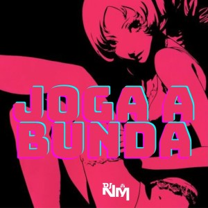 Listen to Joga a Bunda (Explicit) song with lyrics from DJ NM