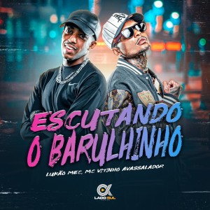 Album Escutando o Barulhinho from MC Vitinho Avassalador