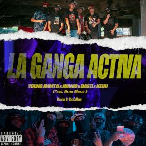 ดาวน์โหลดและฟังเพลง La Ganga Activa (feat. Juanjo, Keuu & Basti) (Explicit) พร้อมเนื้อเพลงจาก Young Jimmy b
