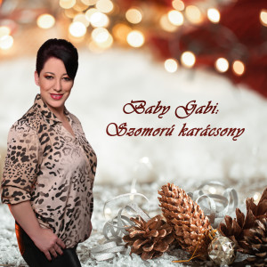 收聽Baby Gabi的Szomorú karácsony歌詞歌曲