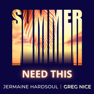 收聽Jermaine Hardsoul的Summer Need This歌詞歌曲