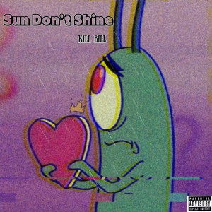 Listen to Sun Don't Shine (完整版) song with lyrics from Kill Bill