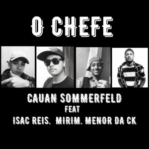 收聽Cauan Sommerfeld的O Chefe歌詞歌曲