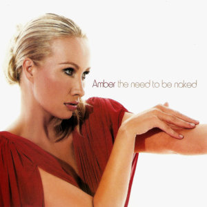 ดาวน์โหลดและฟังเพลง The Need To Be Naked (Original Radio Edit) พร้อมเนื้อเพลงจาก Amber