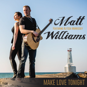 ดาวน์โหลดและฟังเพลง Make Love Tonight (feat. Alyssa Morrissey) พร้อมเนื้อเพลงจาก Matt Williams