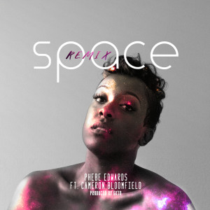 Listen to Space (Remix) song with lyrics from Phebe Edwards