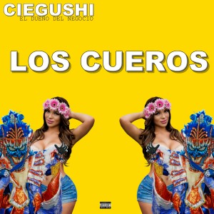 Ciegushi的專輯Los Cueros