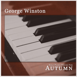 Album Solo Piano Pieces for Autumn from George Winston
