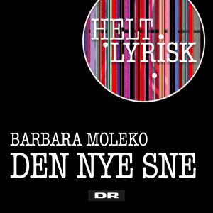 收聽Barbara Moleko的Den Nye Sne (Fra 'Helt Lyrisk')歌詞歌曲