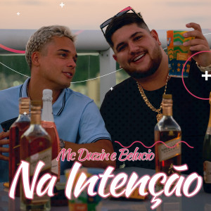 ดาวน์โหลดและฟังเพลง Na Intenção (Explicit) พร้อมเนื้อเพลงจาก Belucio