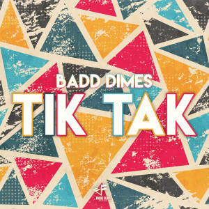 Badd Dimes的專輯TIK TAK (Explicit)