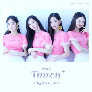 Album + (KR) ystal Eyes <Touch+> from tripleS (트리플에스)