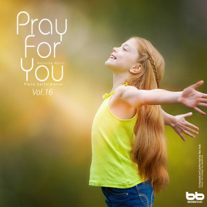 อัลบัม Pray for You, Vol. 16 (Hymn Piano,Meditation Prayer,Dawn Prayer,Relaxation) ศิลปิน 한인애