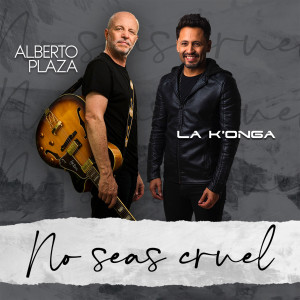 Album No Seas Cruel oleh Alberto Plaza