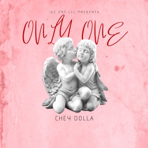 收聽Chey Dolla的Only One (Explicit)歌詞歌曲