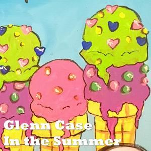 อัลบัม In The Summer ศิลปิน Glenn Case