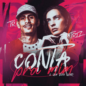 Dengarkan Conta pra Mim (O que Você Quer) (Explicit) lagu dari TR dengan lirik