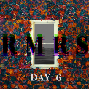 收聽RMRS的Day 6歌詞歌曲