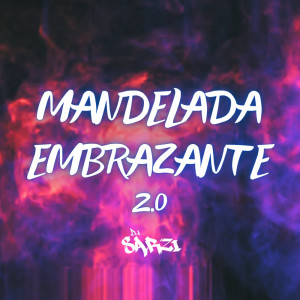MANDELADA EMBRAZANTE 2 (Explicit) dari DJ SARZI
