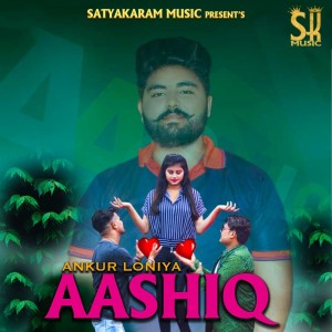 收聽Ankur Loniya的Aashiq歌詞歌曲