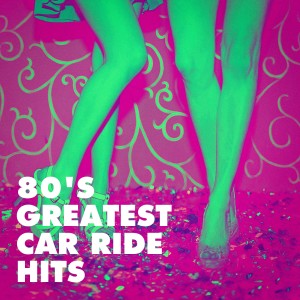 อัลบัม 80's Greatest Car Ride Hits ศิลปิน 80s Greatest Hits