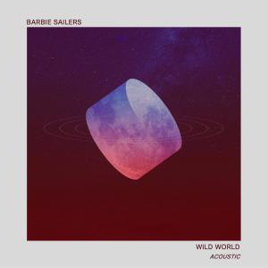 Barbie Sailers的專輯Wild World (Acoustic)