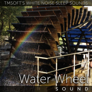 收聽Tmsoft's White Noise Sleep Sounds的Water Wheel Sound歌詞歌曲