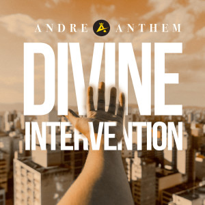 收聽Andre Anthem的Divine Intervention (Explicit)歌詞歌曲