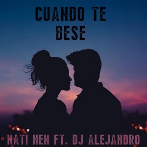 收听Nati Hen的Cuando te bese歌词歌曲
