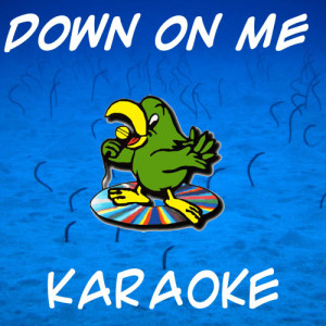 ดาวน์โหลดและฟังเพลง Down on Me (In the Style of Jeremih) พร้อมเนื้อเพลงจาก Jeremih's Karaoke Band
