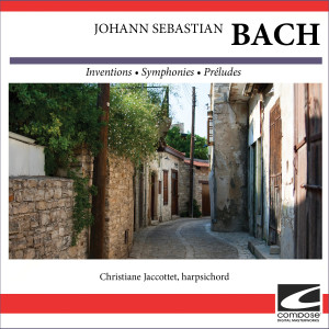 อัลบัม Johann Sebastian Bach - Inventions, Symphonies, Préludes ศิลปิน Christiane Jaccottet
