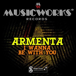 ดาวน์โหลดและฟังเพลง I Wanna Be With You พร้อมเนื้อเพลงจาก Armenta
