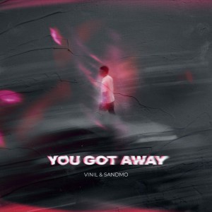 收聽Vinil的You Got Away歌詞歌曲