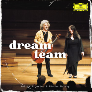 米沙·麥斯基的專輯A Dream Team - Martha Argerich & Mischa Maisky
