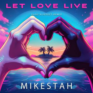 Mikestah的專輯Let Love Live (feat. Dadz 'N Effect) [Radio Edit]
