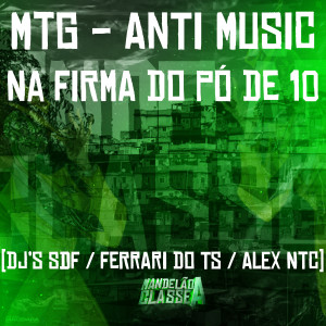 Album Mtg - Anti Music - Na Firma do Pó de 10 (Explicit) oleh DJ SDF