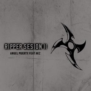 收聽Angel Muertx的RIPPER SESION II (feat. AKZ) (Explicit)歌詞歌曲