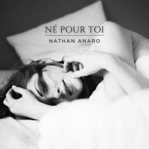 Album Né pour toi from Nathan Anaro