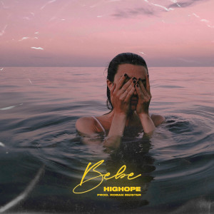 Dengarkan BEBE lagu dari Highope dengan lirik