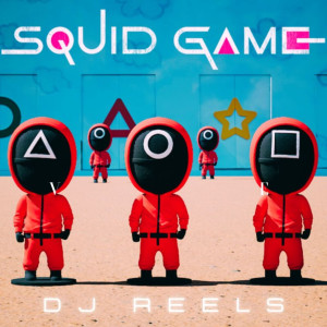 Dengarkan Squid Game lagu dari DJ REELS dengan lirik