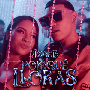 ดาวน์โหลดและฟังเพลง Por Que Lloras พร้อมเนื้อเพลงจาก JZAEB