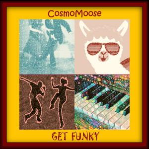 Dengarkan lagu Get Funky(Brasswave Edit) nyanyian CosmoMoose dengan lirik