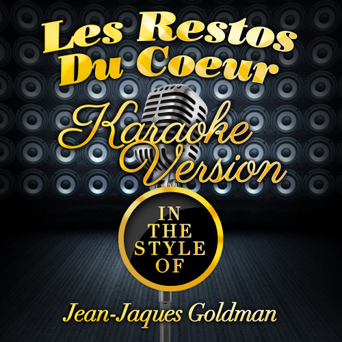 Les Restos Du Coeur (In the Style of Jean-Jaques Goldman) [Karaoke Version] (Karaoke Version)