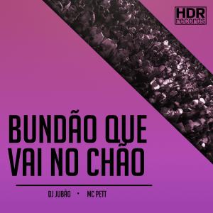 Album Bundão Que Vai No Chão (Explicit) oleh DJ Jubão