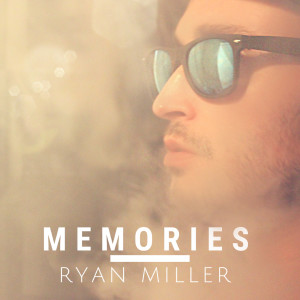 Listen to Memories song with lyrics from Ryan Miller