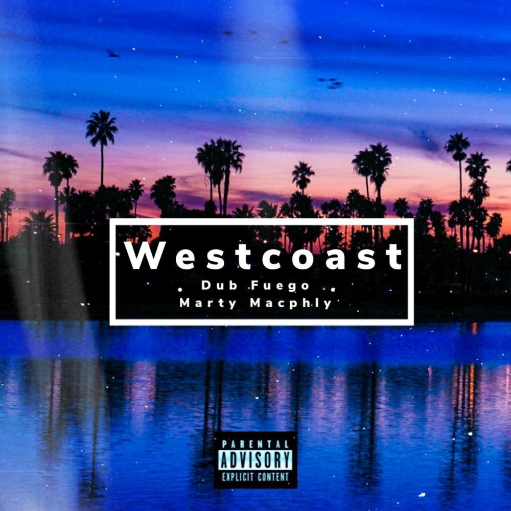 Westcoast (feat. Dub Fuego & Marty Macphly|Explicit)