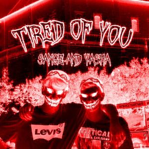 Listen to TIRED OF YOU song with lyrics from SANGE
