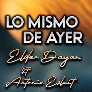 Antonio Eslait的專輯Lo Mismo de Ayer (Uribia) (feat. Elder Dayán Diaz)