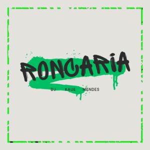 Dj Mendes的專輯RONCARIA