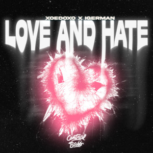 Listen to Love And Hate (Remix|Explicit) song with lyrics from xoedoxo